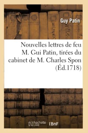 Nouvelles Lettres Tirées Du Cabinet de M. Charles Spon