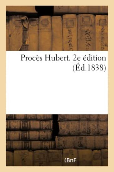 Procès Hubert. 2e Édition