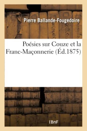 Poésies Sur Couze Et La Franc-Maçonnerie