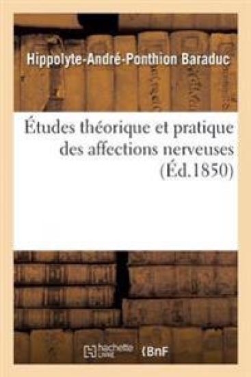 Études Théorique Et Pratique Des Affections Nerveuses