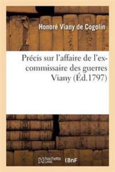 Précis Sur l'Affaire de l'Ex-Commissaire Des Guerres Viany