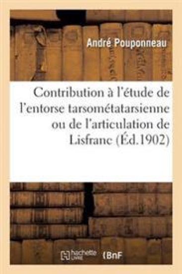 Contribution À l'Étude de l'Entorse Tarsométatarsienne Ou de l'Articulation de Lisfranc