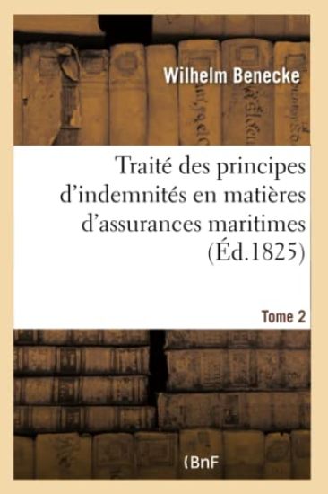 Traité Des Principes d'Indemnités En Matières d'Assurances Maritimes
