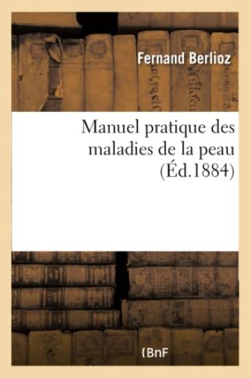 Manuel Pratique Des Maladies de la Peau