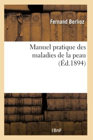 Manuel Pratique Des Maladies de la Peau