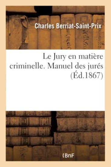 Le Jury En Matière Criminelle. Manuel Des Jurés