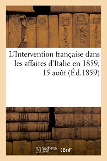 L'Intervention Française Dans Les Affaires d'Italie En 1859, 15 Aout
