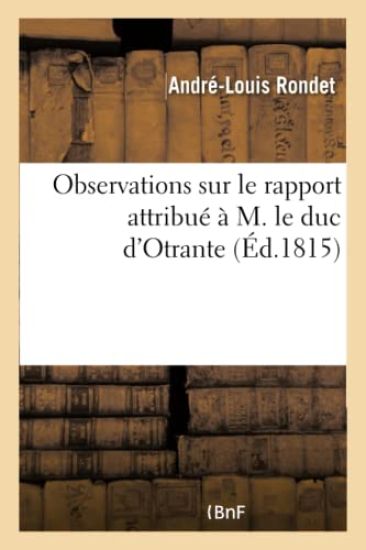 Observations Sur Le Rapport Attribué À M. Le Duc d'Otrante