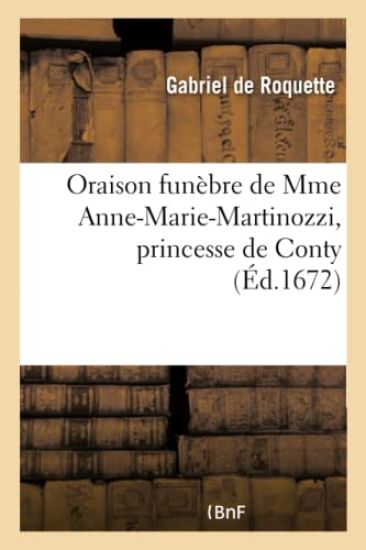 Oraison Funèbre de Mme Anne-Marie-Martinozzi, Princesse de Conty