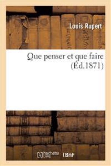Que penser et que faire