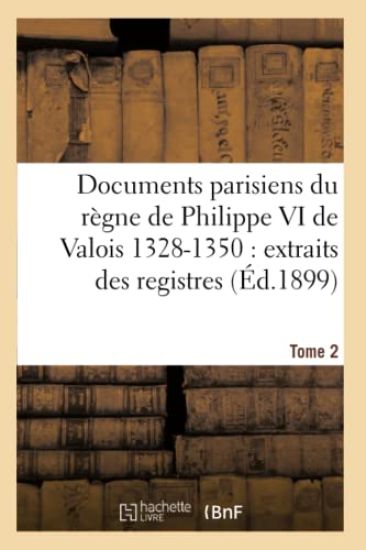 Documents parisiens du règne de Philippe VI de Valois 1328-1350