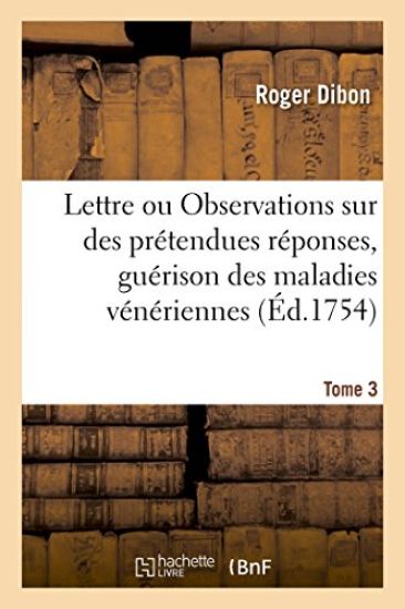 Lettre. Ou Observations Sur Des Prétendues Réponses, À Deux Lettres Publiées À l'Occasion Tome 3