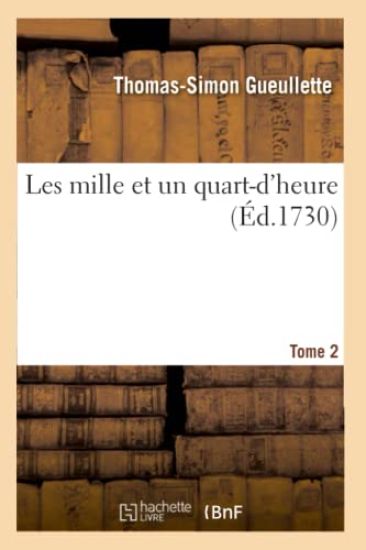 Les Mille Et Un Quart-d'Heure. Tome 2