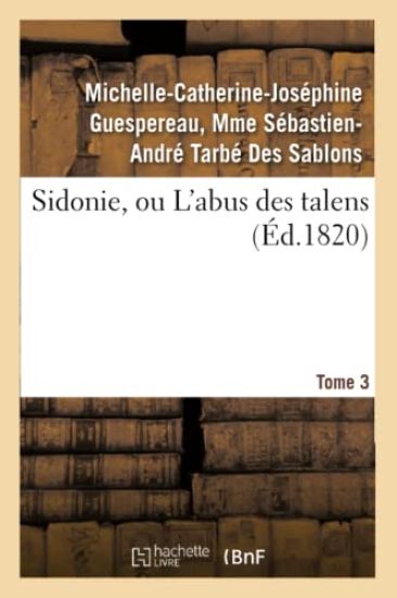 Sidonie, Ou l'Abus Des Talens. Tome 3
