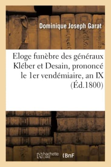 Eloge Funèbre Des Généraux Kléber Et Desain, Prononcé Le 1er Vendémiaire,