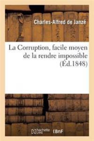 La Corruption, Facile Moyen de la Rendre Impossible