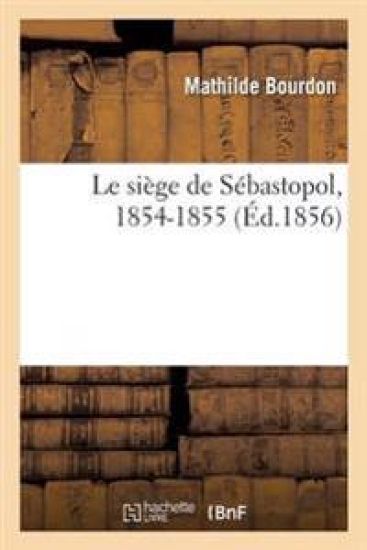Le Siège de Sébastopol, 1854-1855