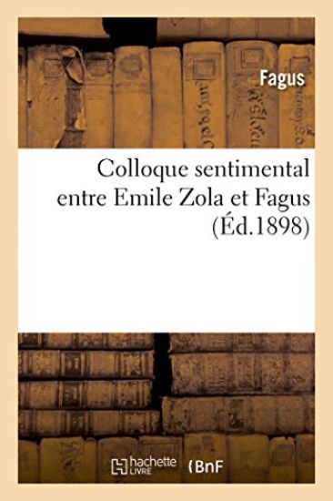 Colloque Sentimental Entre Emile Zola Et Fagus