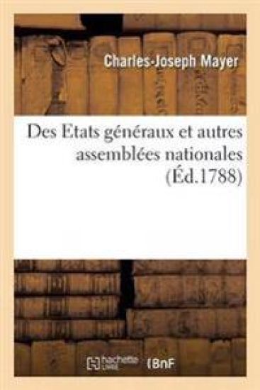 Des Etats Généraux Et Autres Assemblées Nationales