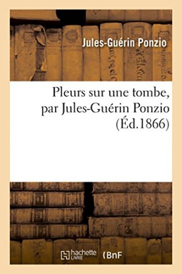 Pleurs Sur Une Tombe, Par Jules-Guérin Ponzio
