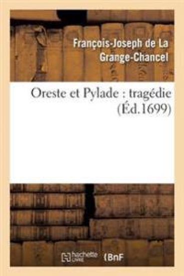 Oreste Et Pylade: Tragédie