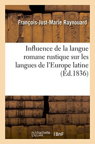 Influence de la Langue Romane Rustique Sur Les Langues de l'Europe Latine