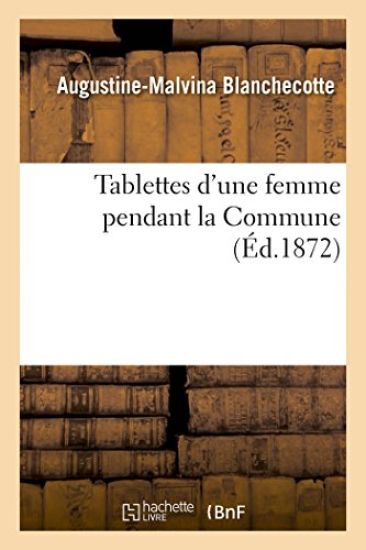 Tablettes d'Une Femme Pendant La Commune