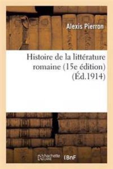 Histoire de la Littérature Romaine 15e Édition