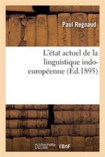 L'État Actuel de la Linguistique Indo-Européenne