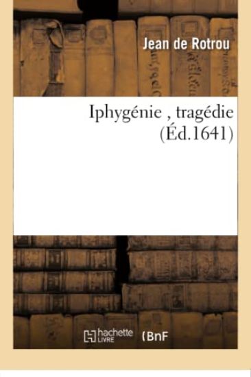 Iphygénie, Tragédie