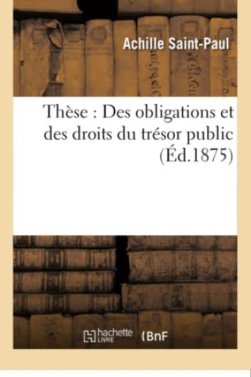Thèse: Des Obligations Et Des Droits Du Trésor Public