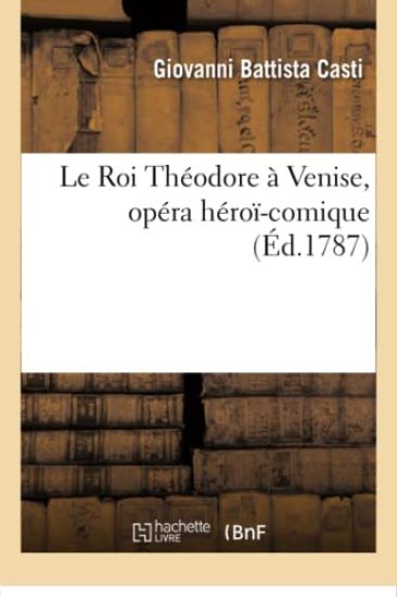 Le Roi Théodore À Venise, Opéra Héroï-Comique
