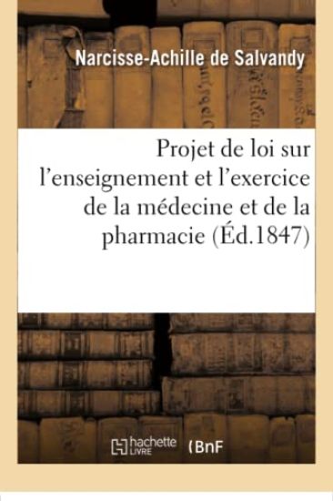 Projet de Loi Sur l'Enseignement Et l'Exercice de la Médecine Et de la Pharmacie
