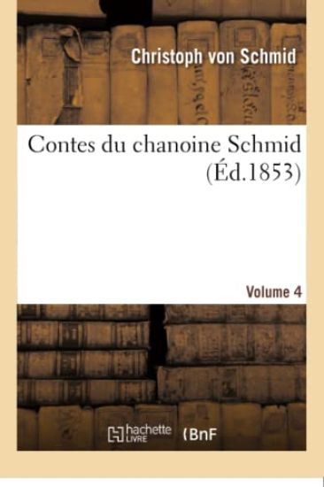 Contes Du Chanoine Schmid.... Volume 4