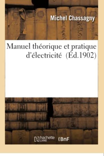 Manuel Théorique Et Pratique d'Électricité