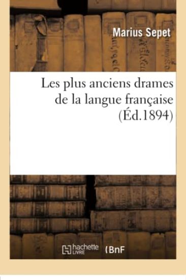Les Plus Anciens Drames de la Langue Française