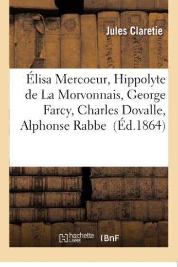 Élisa Mercoeur, Hippolyte de la Morvonnais, George Farcy, Charles Dovalle, Alphonse Rabbe