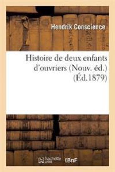 Histoire de Deux Enfants d'Ouvriers Nouv. Éd.