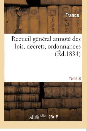 Recueil Général Annoté Des Lois, Décrets, Ordonnances T03