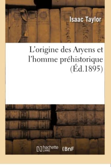 L'Origine Des Aryens Et l'Homme Préhistorique