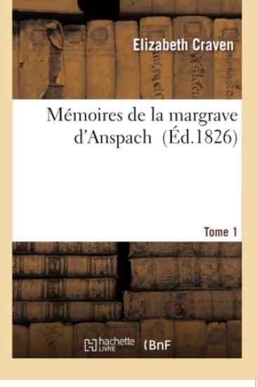 Mémoires de la Margrave. Tome 1