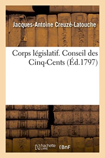 Corps Législatif. Conseil Des Cinq-Cents