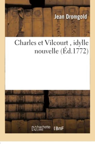 Charles Et Vilcourt, Idylle Nouvelle