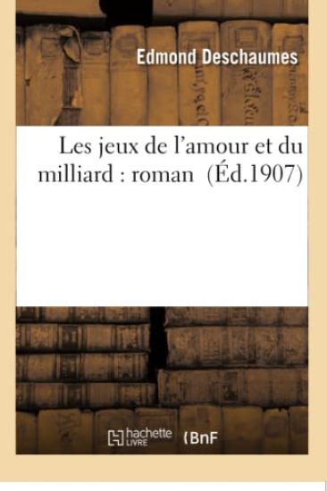 Les Jeux de l'Amour Et Du Milliard: Roman