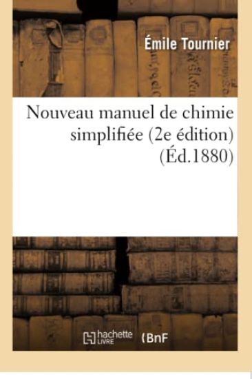 Nouveau Manuel de Chimie Simplifiée