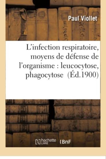 L'Infection Respiratoire, Moyens de Défense de l'Organisme: Leucocytose, Phagocytose