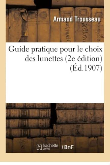 Guide Pratique Pour Le Choix Des Lunettes 2e Édition