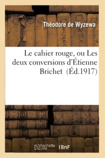 Le Cahier Rouge, Ou Les Deux Conversions d'Étienne Brichet
