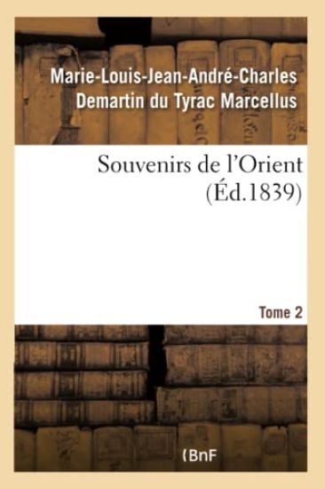 Souvenirs de l'Orient. Tome 2