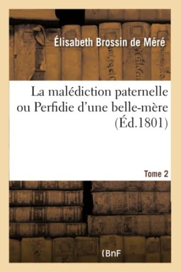 La Malédiction Paternelle Ou Perfidie d'Une Belle-Mère. Tome 2